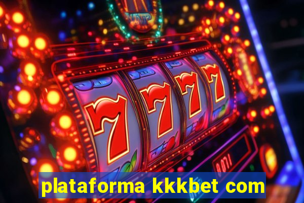 plataforma kkkbet com